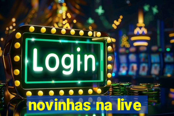 novinhas na live